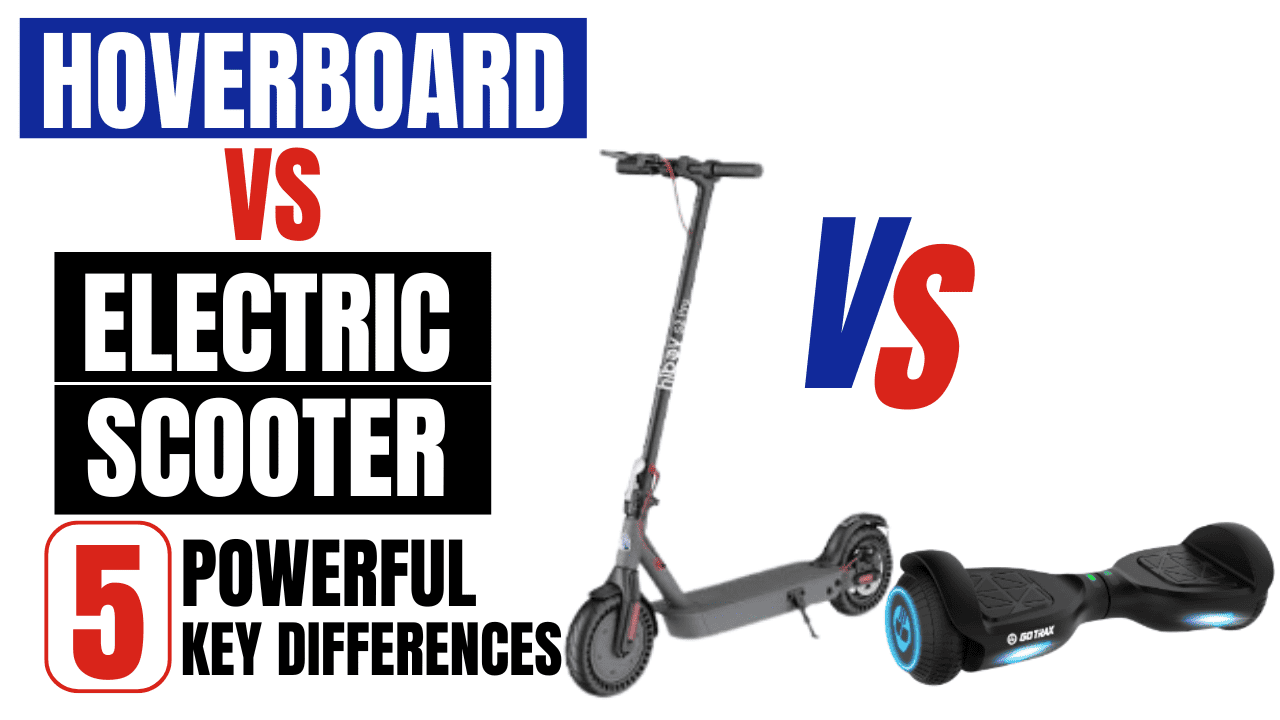 Hoverboard vs Electric Scooter